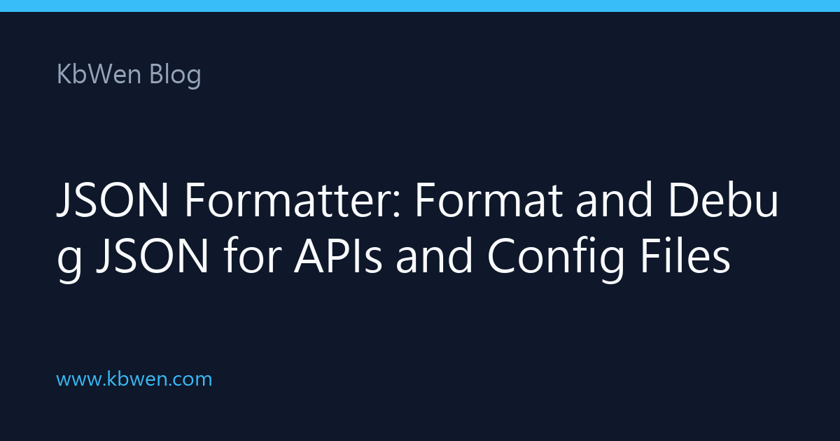 JSON Formatter: Format and Debug JSON for APIs and Config Files